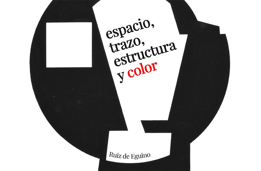 Espacio, trazo, estructura y color